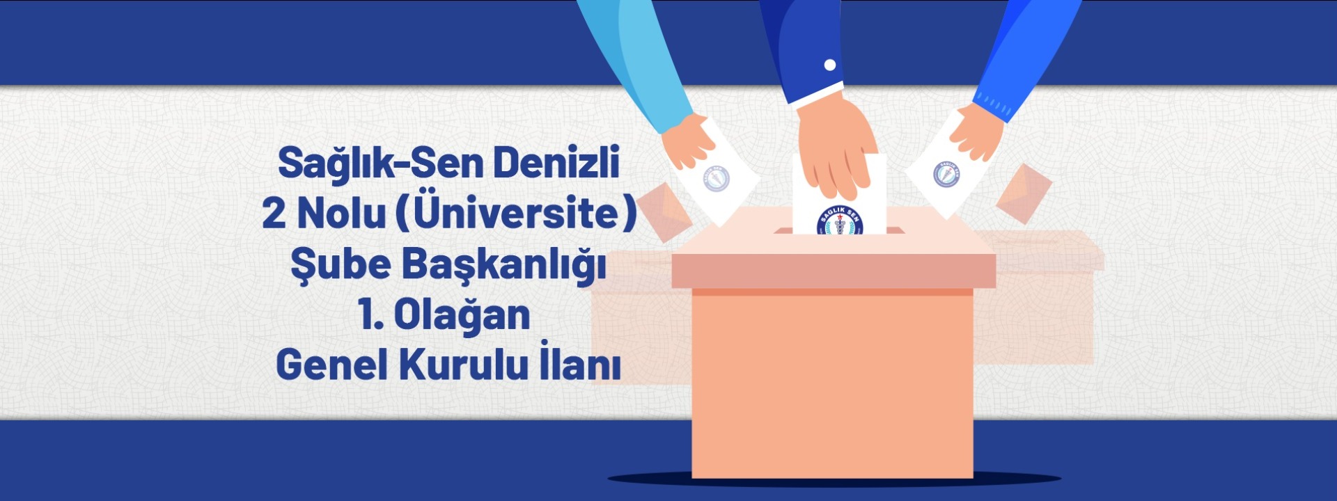 Sağlık-Sen Denizli 2 Nolu (Üniversite) Şube Başkanlığı 1. Olağan Genel Kurulu İlanı